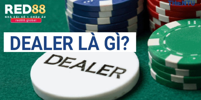 Dealer Là Gì Và Các Yếu Tố Giúp Thành Công Trong Casino 1 Bạn nên hiểu rõ về định nghĩa Dealer là gì?